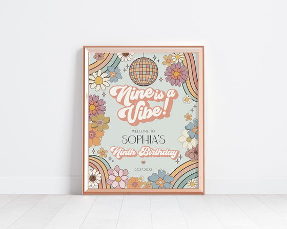 Nine is a Vibe Groovy Floral 9th Birthday Welcome Sign Template, retro 70s Birthday, groovy girl hippie ninth birthday party