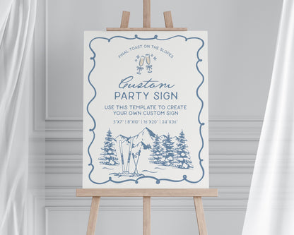 Last Toast on the Slopes Custom Sign Printable Template, Final Toast Aspen Ski Bach Winter Resort Girls Trip Park City Apres Cabin WP1013