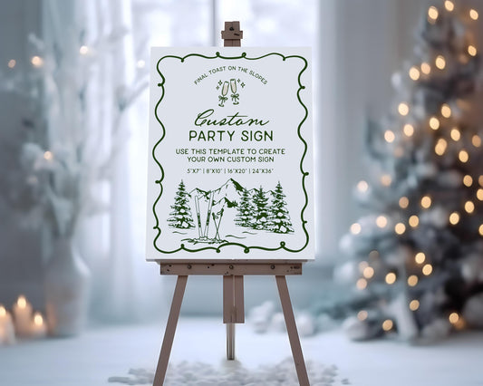 Last Toast on the Slopes Custom Sign Printable Template, Final Toast Aspen Ski Bach Winter Resort Girls Trip Park City Apres Cabin WP1014